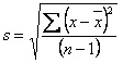 s equals the square root of the quotient of the sum of the squared differences of x minus the mean of x divided by the difference of n minus 1