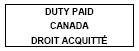 Contour d’un rectangle contenant le texte suivant Duty Paid Canada Droit acquitté
