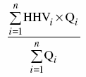 Pour déterminer la moyenne pondérée du pouvoir calorifique supérieur d’un combustible, on divise la somme des produits résultant de la multiplication de HHVi par Qi, dans le cas de chaque période d’échantillonnage « i », par la somme des valeurs de Qi pour chaque période d’échantillonnage « i ».