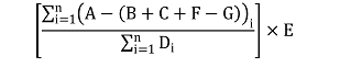 The quotient where the numerator is the summation of A minus the result of the summation of B, C and F minus G for each reference year “i”, and the denominator is the summation of D for each reference year “i”, and then the quotient is multiplied by E.